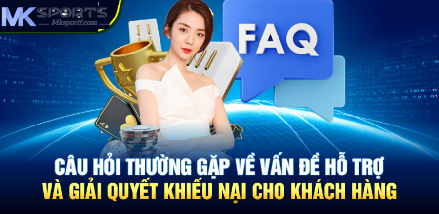 Câu hỏi thường gặp về vấn đề hỗ trợ và giải quyết khiếu nại cho khách hàng